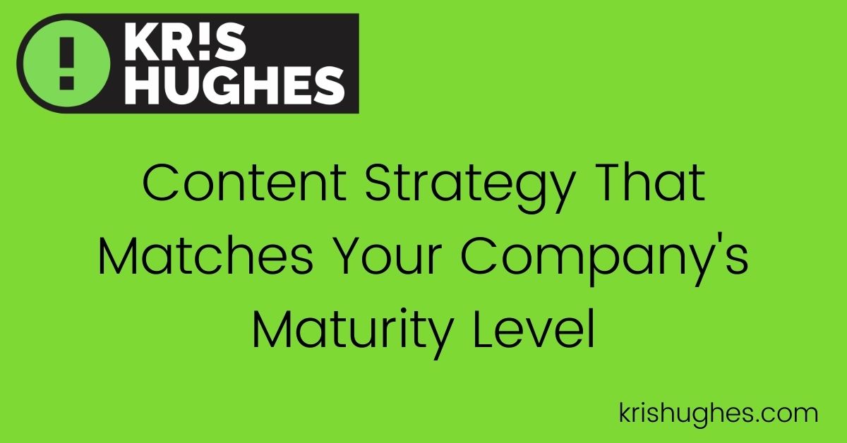 Featured image for article on content strategy matching company maturity level.