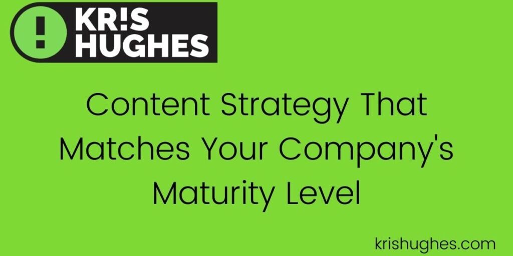 Featured image for article on content strategy matching company maturity level.